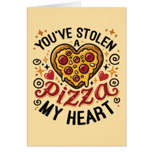 Cartão Roubou uma Pizza Meu Coração - Pizza Engraçada