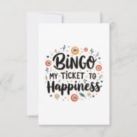 Bingo é o meu bilhete para a felicidade Engraçado