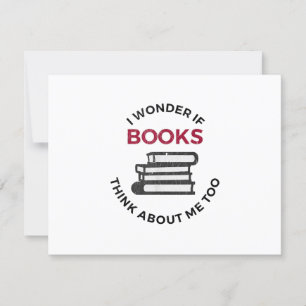 Cartão RSVP Eu Me Pergunto Se Os Livros Pensam Em Mim Também -