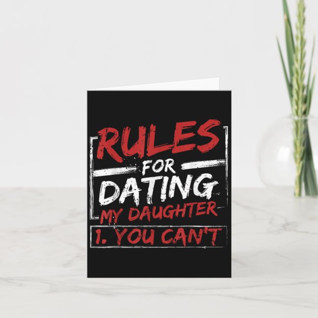 Cartão Rules For Dating My Daughter Design You Can't Dad  (Frente)