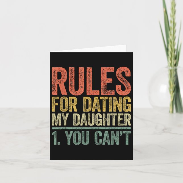 Cartão Rules For Dating My Daughter Shirt You Can't Fathe (Frente)