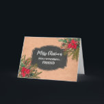 Cartão Rustic Chalkboard Friend Felry Natal<br><div class="desc">Feliz Natal para um cartão de amigo com padrão rústico de quadro-negro e folhagem de inverno com poinsetos.</div>