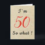 Cartão Rustic Funny Inspirational Cote 50º Aniversário<br><div class="desc">Rústica Inspiração Engraçada Citação 50º Cartão de Aniversário. A design vem com uma citação engraçada que tenho 50. Um cartão de saudação inspirador para um homem ou uma mulher que comemora o 50º aniversário e tem senso de humor. Você pode mudar o número de idade.</div>