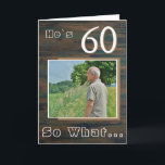 Cartão Rustic Wood Funny 60º Aniversário Foto<br><div class="desc">60 Então, que Rústica Madeira Engraçada 60º Cartão com fotos de Aniversário. Vem com uma citação engraçada e inspiradora. Ele tem 60 anos. Então, o que em um fundo de textura de madeira escura rústica e é perfeito para uma pessoa com senso de humor. Você pode mudar a idade e...</div>