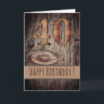 Cartão Rustic Wood Happy Birthday 40th<br><div class="desc">Placa de aniversário de 40 anos perfeita para um amigo rústico</div>