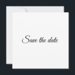 Cartão Salvar a data, personalizar texto Casamento<br><div class="desc">Salvar a data, personalizar texto preto branco Anúncio de casamento</div>