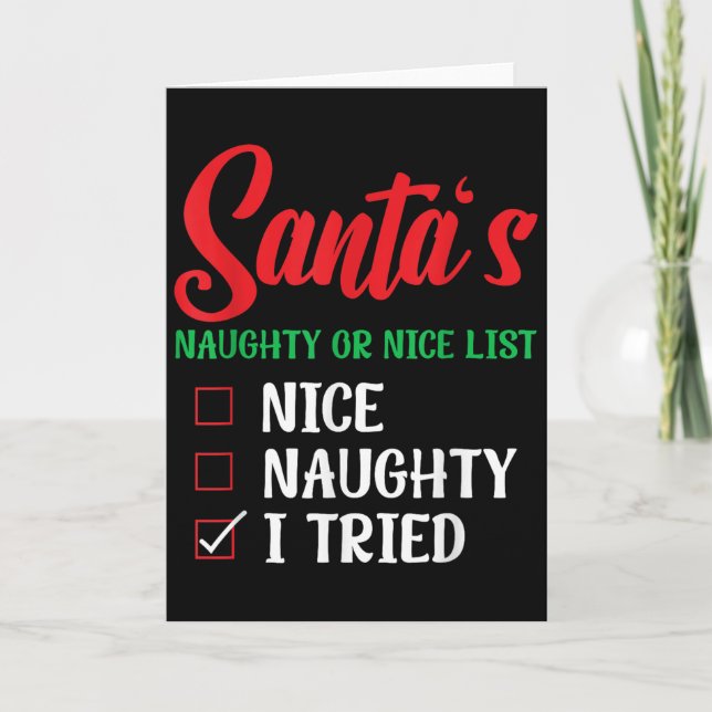 Cartão Santa's Naughty Or Nice List I Tried Christmas  (Frente)