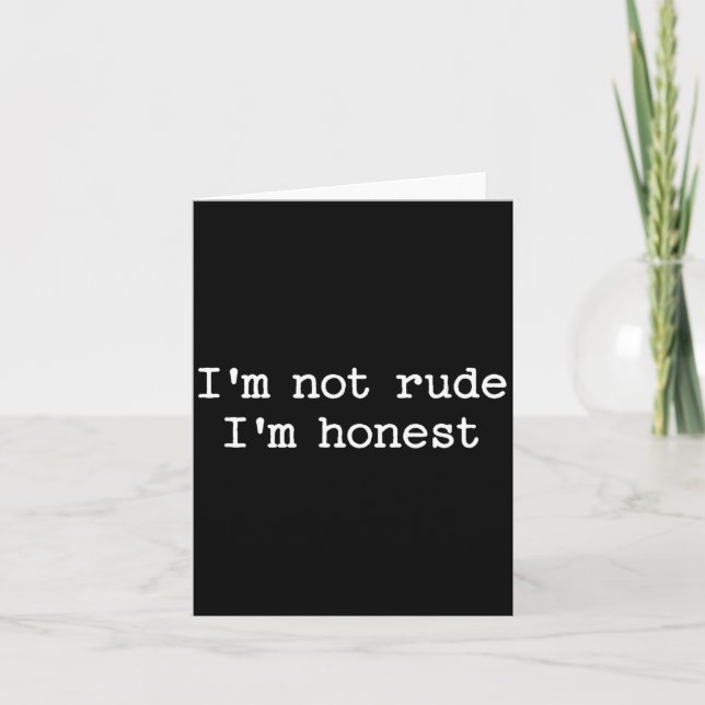 Cartão Sarcastic Quote Saying I'm Not Rude I'm Honest Fun (Frente)