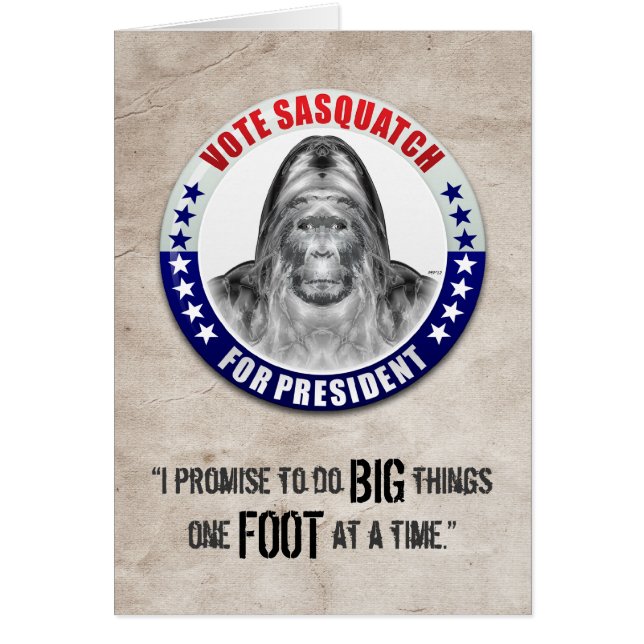 Cartão Sasquatch Para Presidente (Frente)