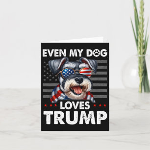 Cartão Schnauzer Até Meu Cachorro Adora Trump Engraçado