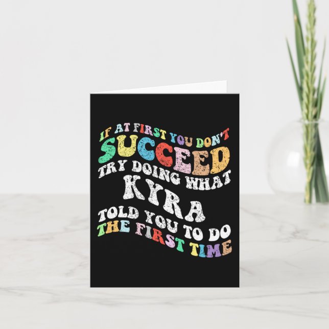 Cartão Se à Primeira Você Não Succeed Tente Fazer O Que K (Frente)