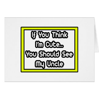 Cartão Se acha que sou bonito... meu tio