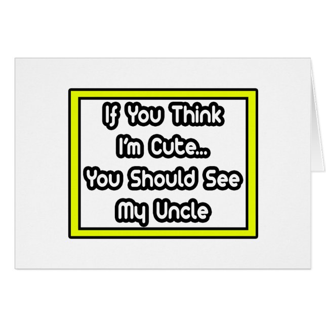 Cartão Se acha que sou bonito... meu tio (Frente Horizontal)