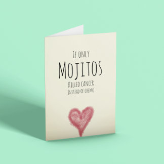 Cartão Se apenas mojitos matassem cancer em vez de quimio