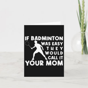 Cartão Se Badminton fosse fácil eles chamariam de sua mãe