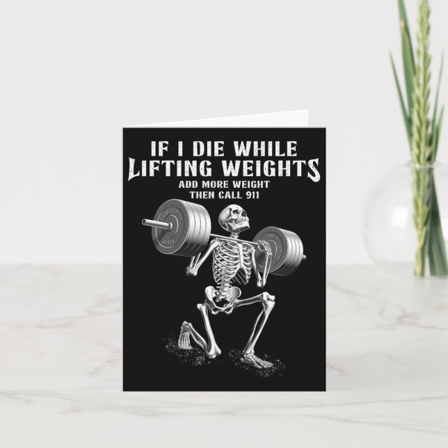Cartão Se Eu Morrer Levantando Pesos Funny Skeleton Gym W (Frente)