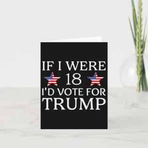 Cartão Se Eu Tivesse 18 Anos Eu Votaria Em Trump Crianças