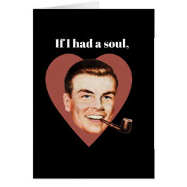 Cartão Se eu tivesse uma alma, você seria sua companheira