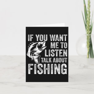 Cartão Se Quer Que Eu Ouça Falar Sobre Pescar Engraçado