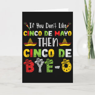 Cartão Se Você Não Gosta do Cinco De Mayo Então Cinco De