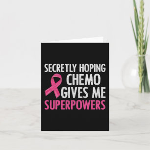 Cartão Secretamente Hoping Chemo me dá super poderes para
