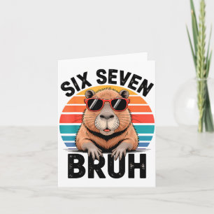 Cartão Seis Sete Bruh 6 7 Meme Engraçado Capivara 6 7