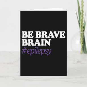 Cartão Seja Cérebro Corajoso #epilepsia Conscientização s