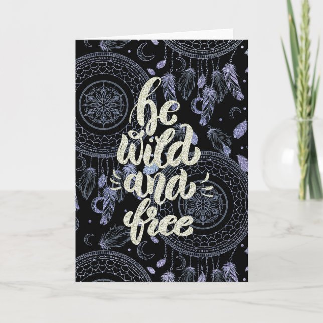 Cartão Seja selvagem e livre (Frente)