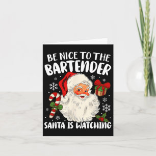 Cartão Seja Simpático Com O Bartender O Papai Noel Está O
