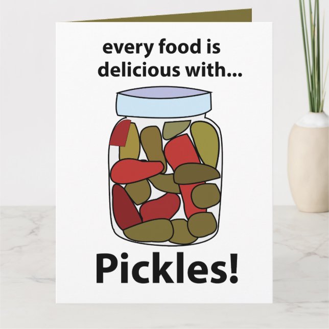 Cartão Seleciona Cada Comida é deliciosa com picles (Frente)