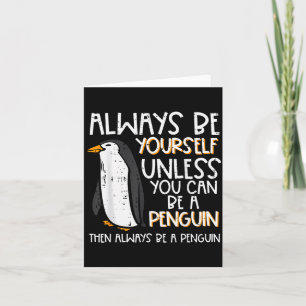 Cartão Sempre Seja Você Mesmo a Menos Que Pinguim Diverti