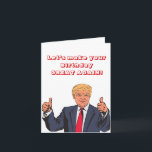 Cartão Senhor Presidente Donald Trump Funny Birthday dese<br><div class="desc">Senhor Presidente Donald Trump Engraçado Aniversário deseja,  vamos faça seu Excelente de aniversário de novo!</div>
