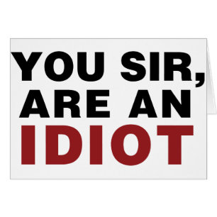 Cartão Senhor, você é um idiota