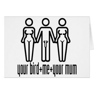 Cartão Seu Pássaro, Eu, Sua Mãe
