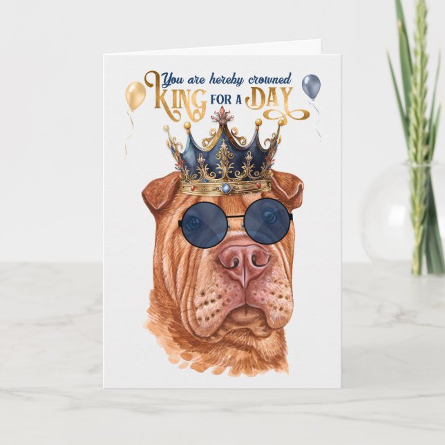 Cartão Shar Pei King para um aniversário engraçado (Frente)