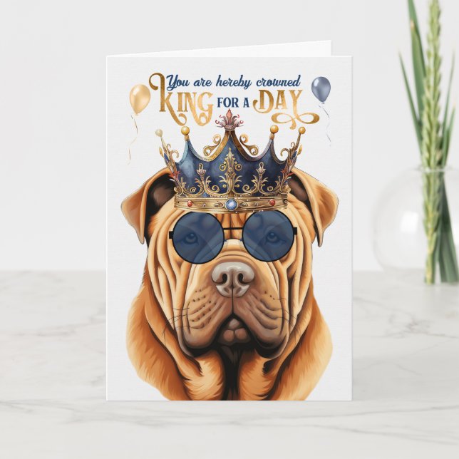 Cartão Shar Pei King para um aniversário engraçado (Frente)