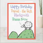 Cartão Sheep Design Happy Birthday to a Blacksmith<br><div class="desc">Happy Birthday to a Blacksmith. Funny cartoon of a sheep on the top of a hill. The sheep says "Best Baaa None". Add a message from the sender.</div>
