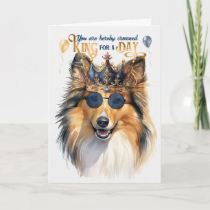 Cartão Shetland Sheepdog King para um aniversário engraça