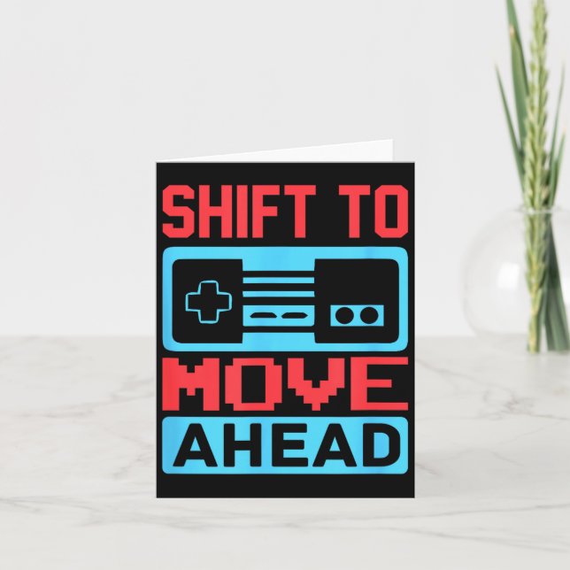 Cartão Shift To Move Ahead Funny Gaming Quotes Gift For G (Frente)