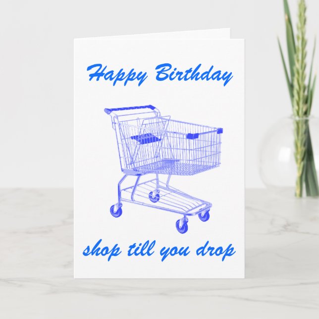 Cartão Shop Till You Drop Birthday card (Frente)