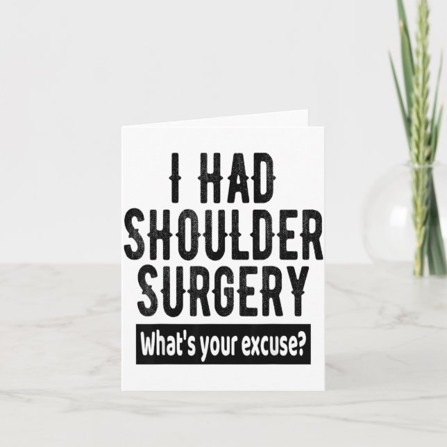 Cartão Shoulder Surgery Recovery Quote Funny Get Well Soo (Frente)