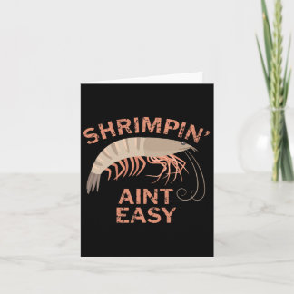 Cartão Shrimpin Aint Easy Funny Shrimp