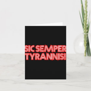 Cartão Sic Semper Tyrannis Assim Sempre Para Tyrants Trum