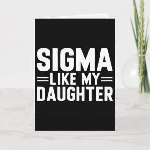 Cartão Sigma Como Minha Filha Dia dos Pais Dia das Mães D