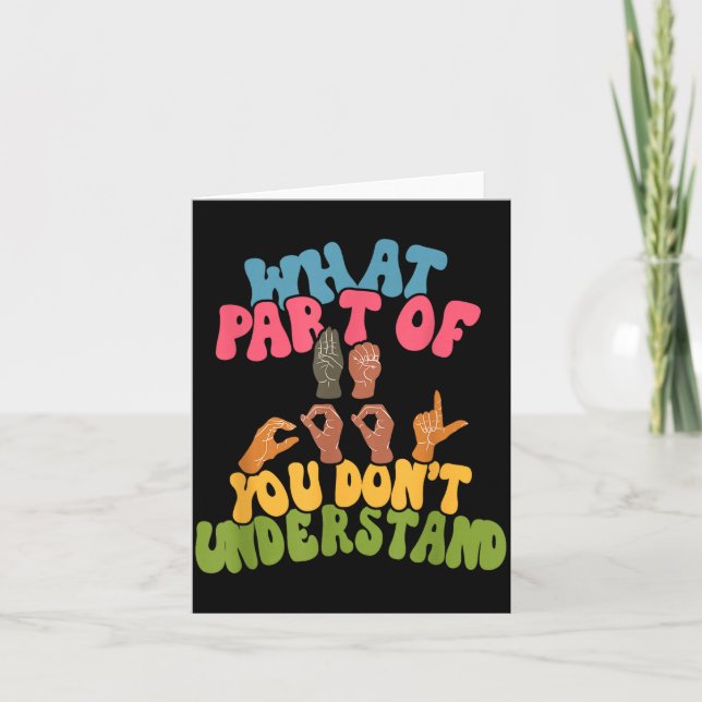 Cartão Sign Language - What Part Of Asl Don't You Underst (Frente)