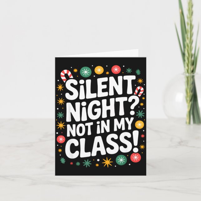 Cartão Silent Night Not In My Cl Funny Teacher Quote Xmas (Frente)