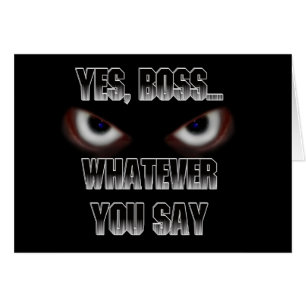 Cartão Sim Chefe...O que você disser!