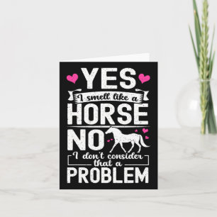 Cartão Sim, eu cheiro como um Cavalo Não Eu não considero