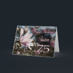Cartão Sister 75th Birthday with magnolia<br><div class="desc">A beautiful pink magnolia growing on a tree in springtime. A beautiful card that will be sure to please your sister on her 75th birthday.</div>