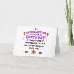 Cartão Sister Funny Birthday<br><div class="desc">This funny card is perfect to wish your Sister A Happy Birthday, and to tell her thanks for being so special ( and occasionally annoying lol). It has a funny rhyming poem on it which reads - To a Special Sister on your Birthday. At times you can be an annoying...</div>